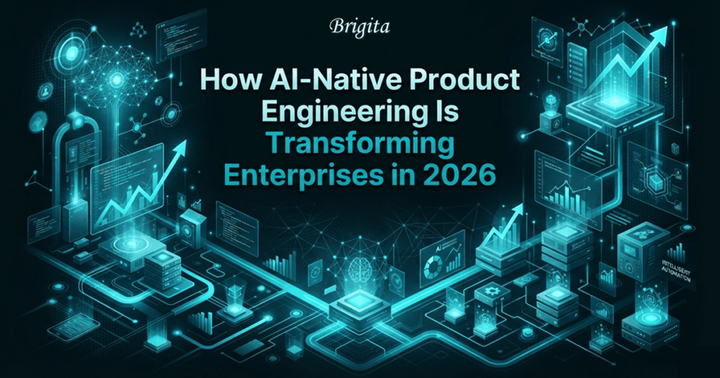 Brigita AI-native product engineering services for AI-powered enterprise software and cloud-native digital solutions.