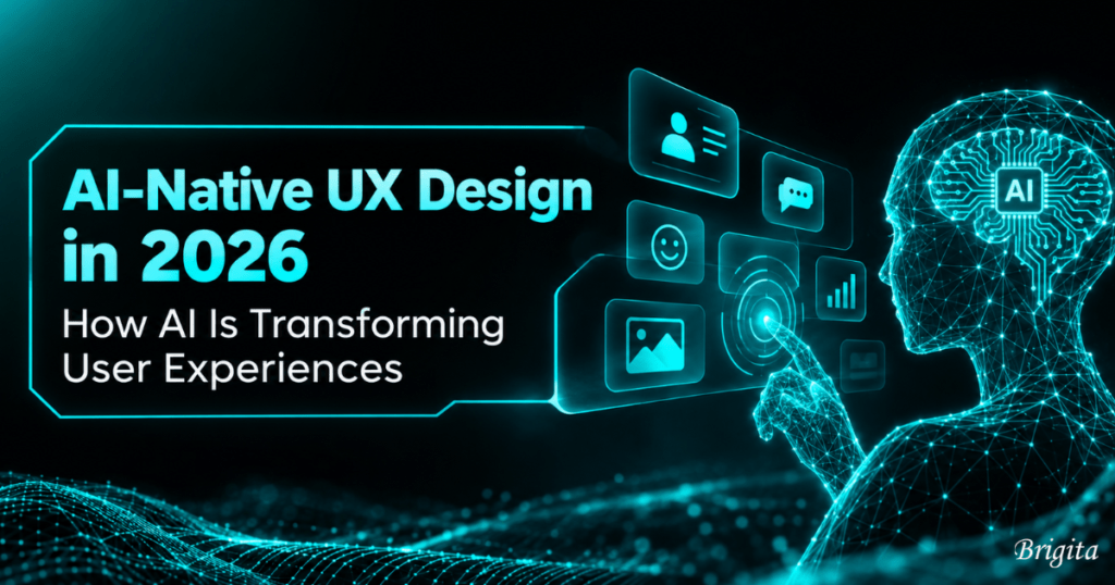 AI-native UX design and AI-powered user experiences by Brigita
